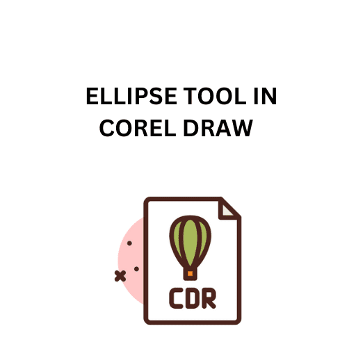 42.ELLIPSE TOOL IN COREL DRAW